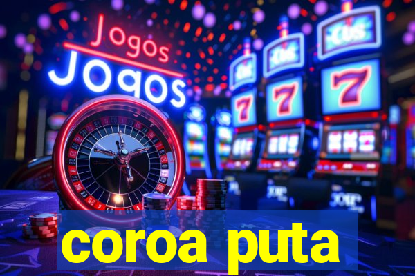 coroa puta